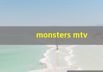 monsters mtv